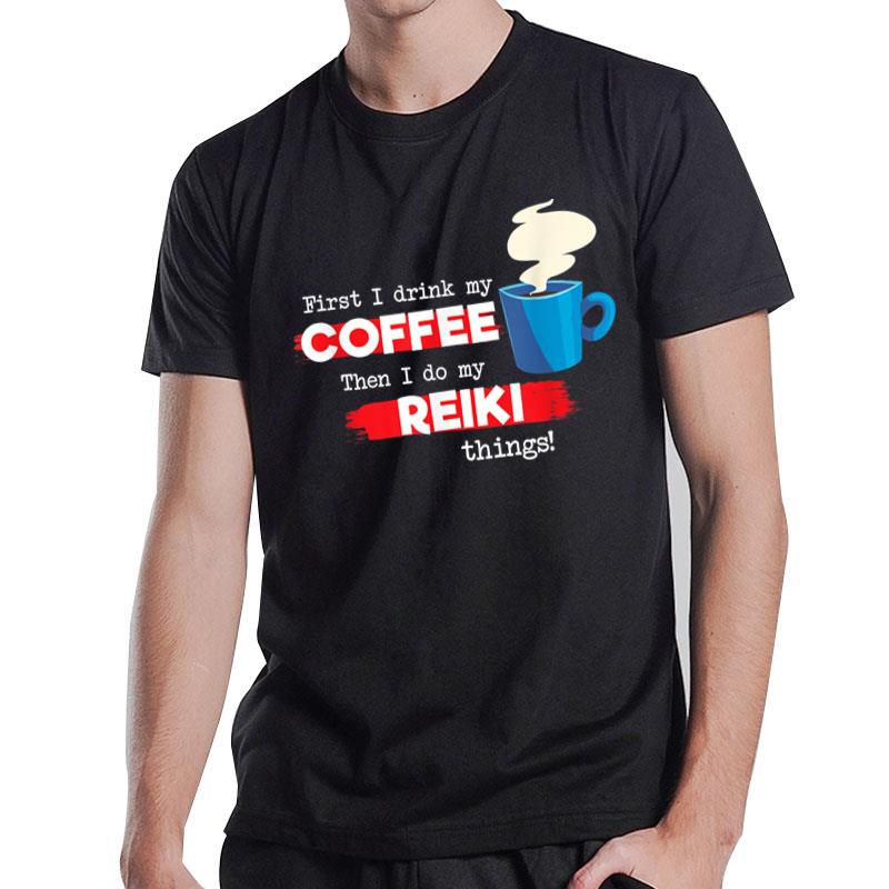 Reiki & Coffee Lover Funny Appreciation Saying T-Shirt