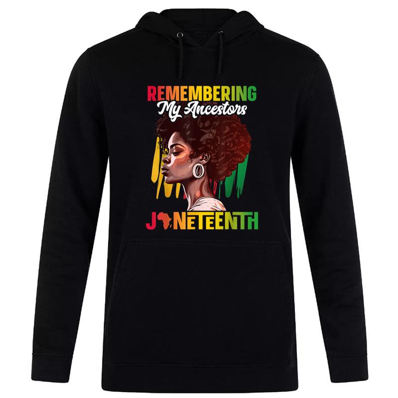 Remembering My Ancestors Black History Juneteenth Hoodie