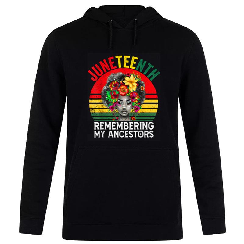 Remembering My Ancestors Celebrate Juneteenth Black Hoodie