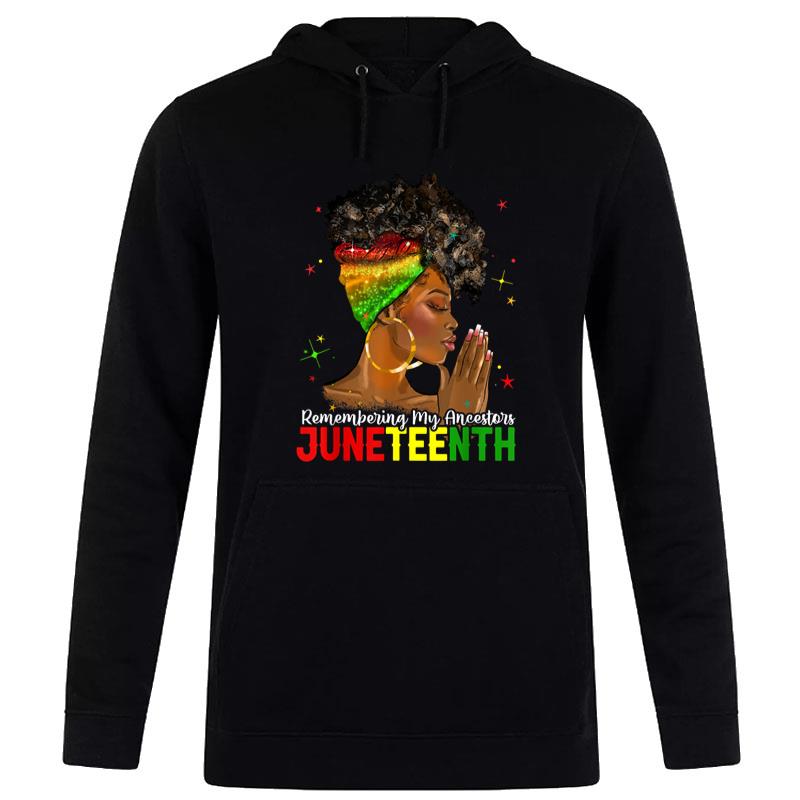 Remembering My Ancestors Juneteenth African Black Man Pray Hoodie