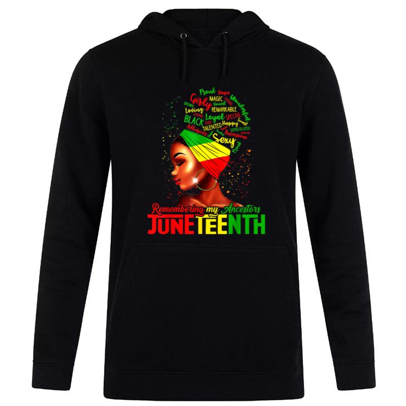 Remembering My Ancestors Juneteenth Celebrate Black S Hoodie