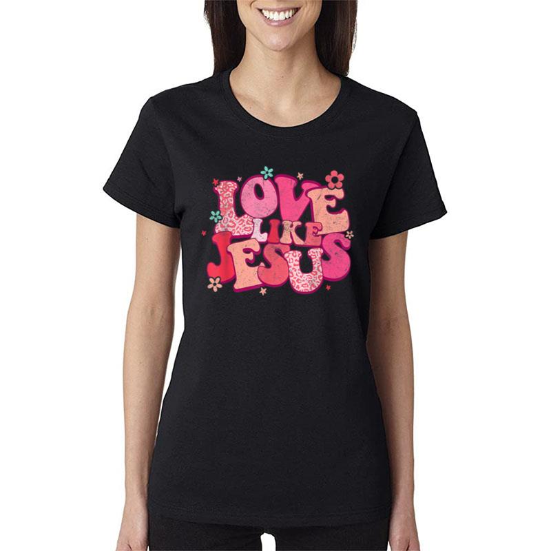 Retro Groovy Love Like Jesus Pink Leopard Valentines Day Women T-Shirt