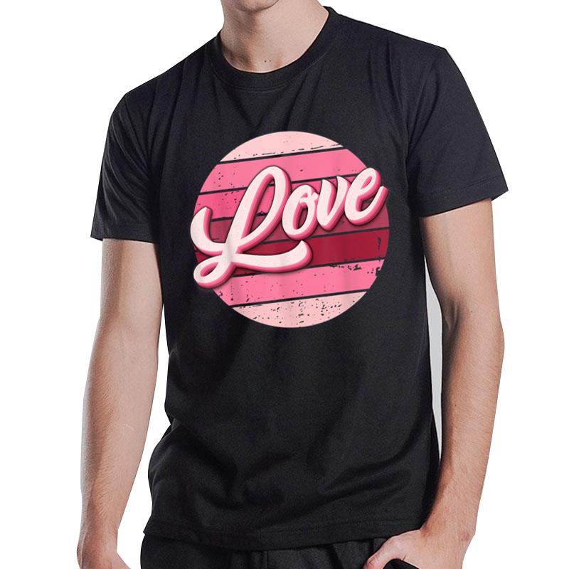 Retro Love Heart Valentines Day For T-Shirt