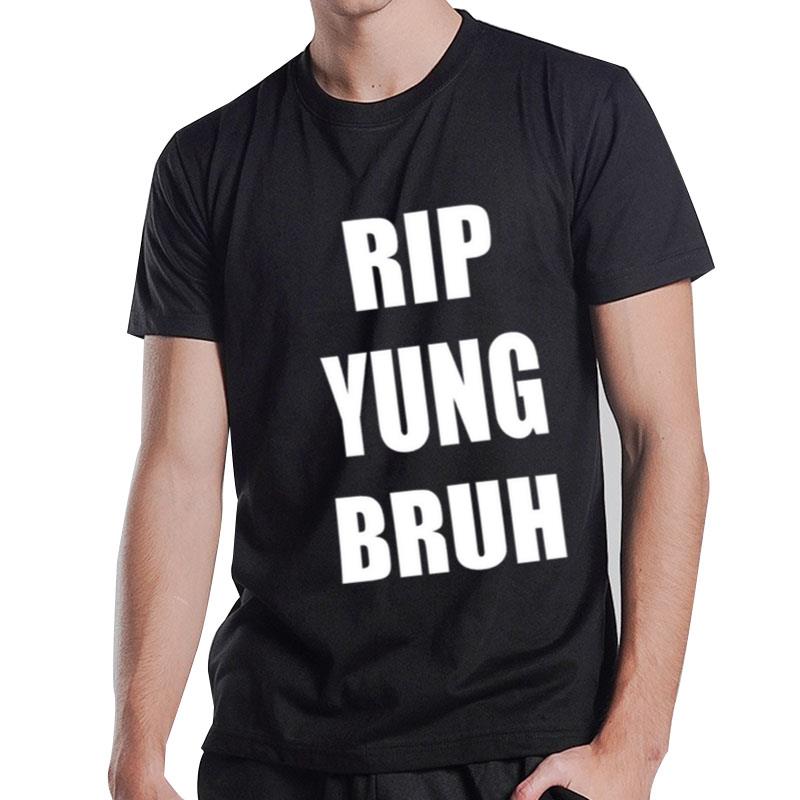 Rip Yung Bruh T-Shirt