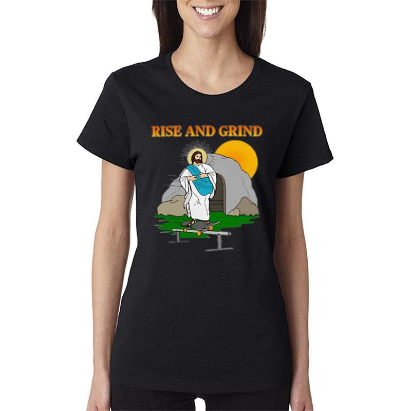 Rise And Grind Women T-Shirt