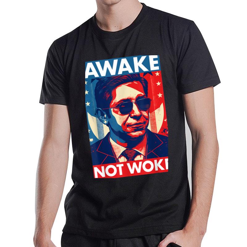 Ron Desantis Awake Not Woke Florida Governor T-Shirt