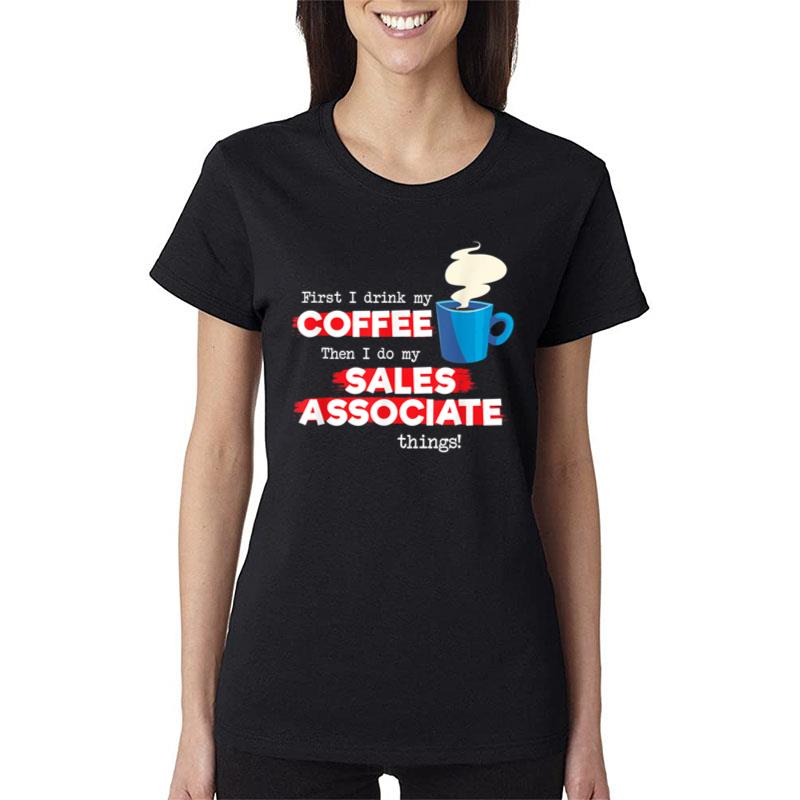 Sales Associate & Coffee Lover Funny Appreciation Saying Women T-Shirt