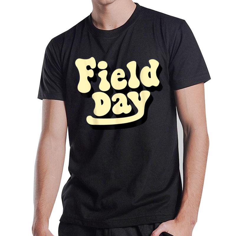 School Field Day Teacher Field Day Fun Day Kids Adults T-Shirt