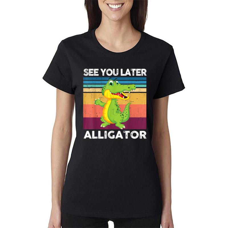 See You Later Alligator Kids Funny Crocodile Zoo Women T-Shirt