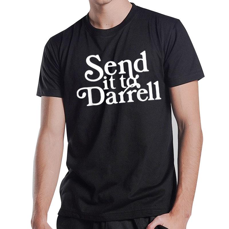 Send it to Darrell Funny Saying T-Shirt