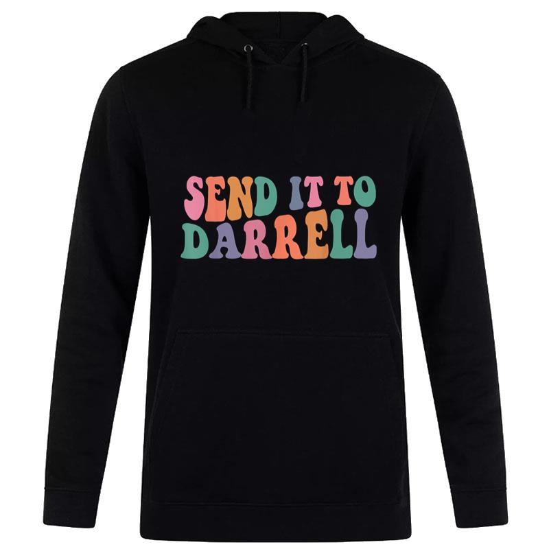 Send it to Darrell Send it to Daryl Send it to Darrel Women T-Shirt