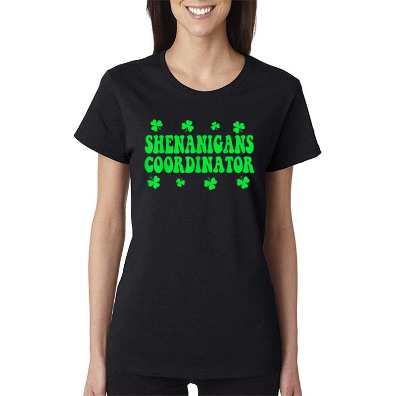 Shenanigans Coordinator Shirt Women St Patricks Day Teacher Women T-Shirt