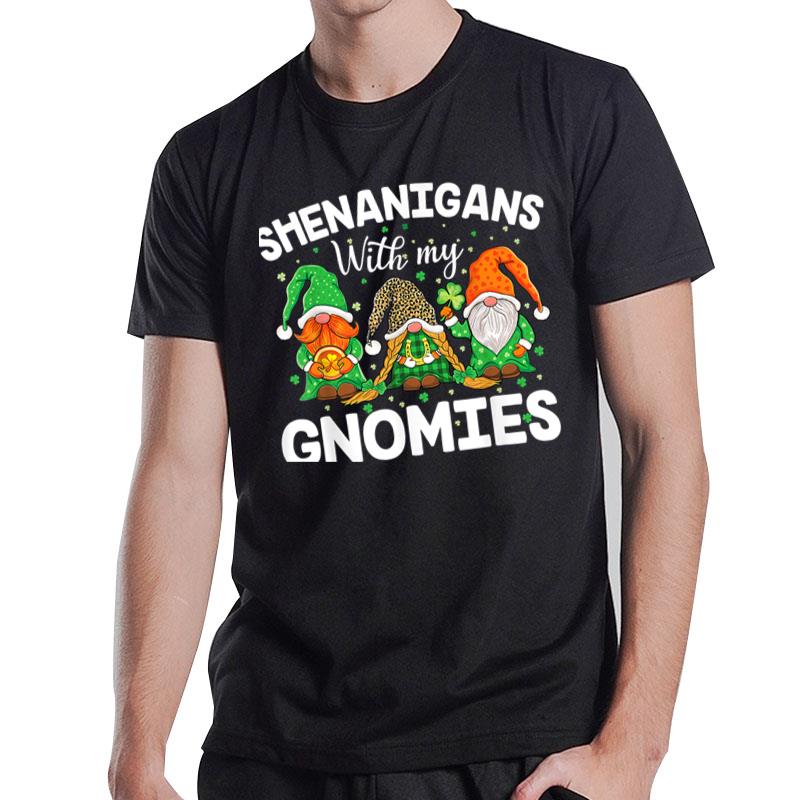 Shenanigans With My Gnomies St Patrick'S Day Gnome Shamrock Ver 1 T-Shirt