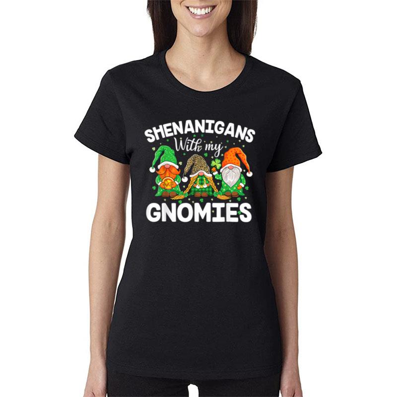 Shenanigans With My Gnomies St Patrick'S Day Gnome Shamrock Ver 1 Women T-Shirt