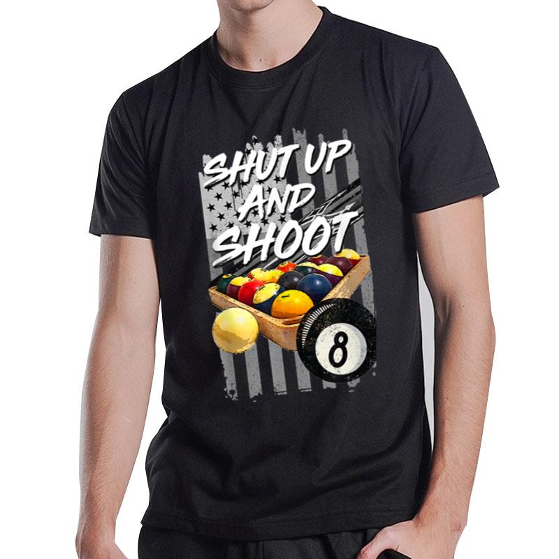 Shut Up and Shoot Billiard 8 Ball Pool Player T-Shirt