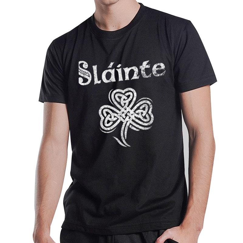 Slainte Irish Cheers Good Health St Patricks Day T-Shirt