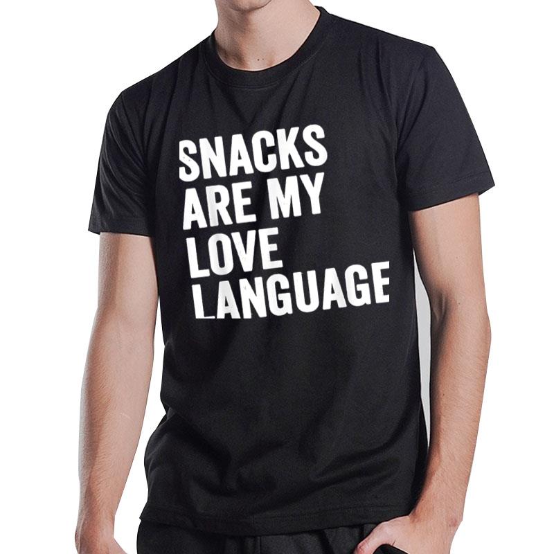 Snacks Are My Love Lang.Uage T-Shirt