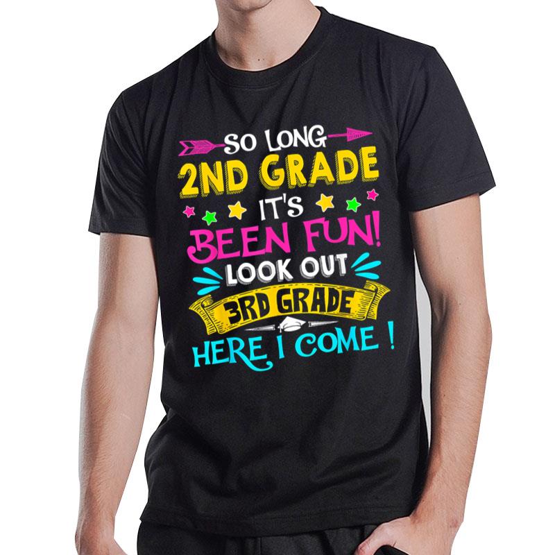 So Long 2nd Grade Graduation Look Out 3rd Grade Here I Come T-Shirt