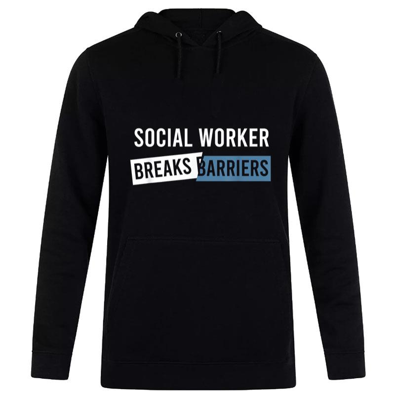 Social Work Breaks Barriers Funny Social Worker Women T-Shirt