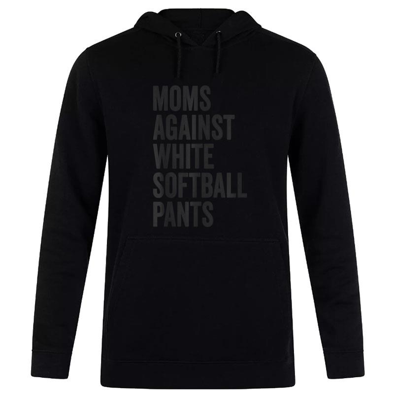 Softball Mom Moms Against White Softball Pants High School Women T-Shirt