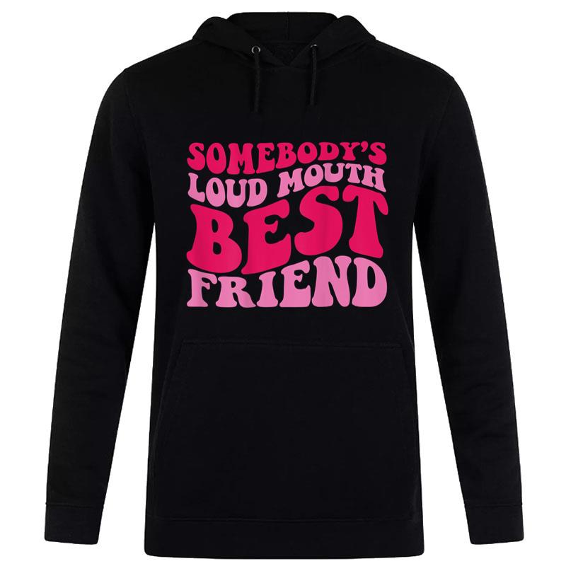 Somebody's Loud Mouth Best Friend Women T-Shirt