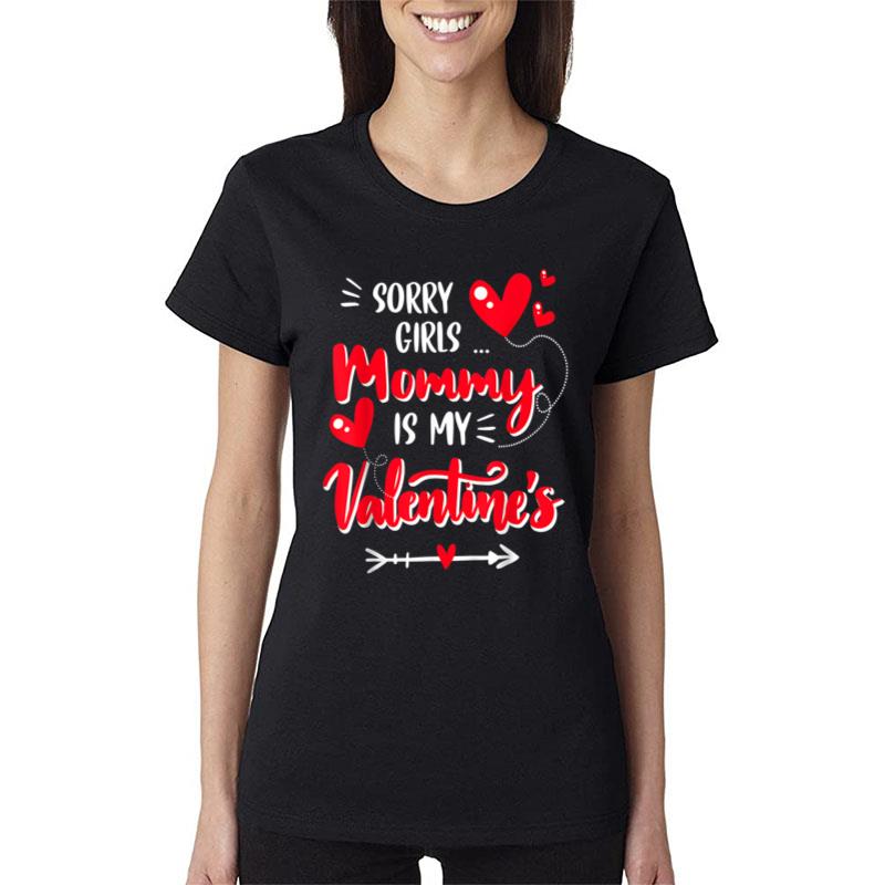 Sorry Mommy Is My Valentine Day Cute Baby Toddler Women T-Shirt