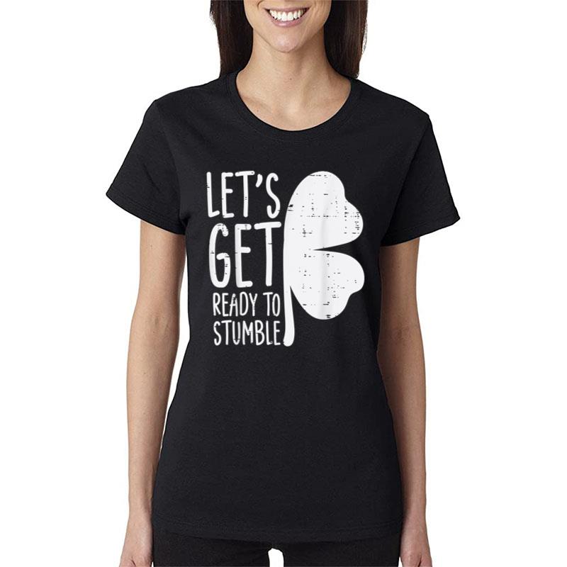 St Patrick Day Ready To Stumble Saint Pattys Irish Women Men Women T-Shirt