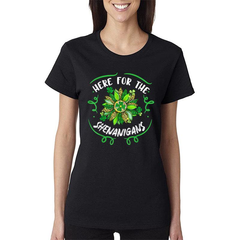 St Patricks Day Here For The Shenanigans Shamrock Clover Women T-Shirt