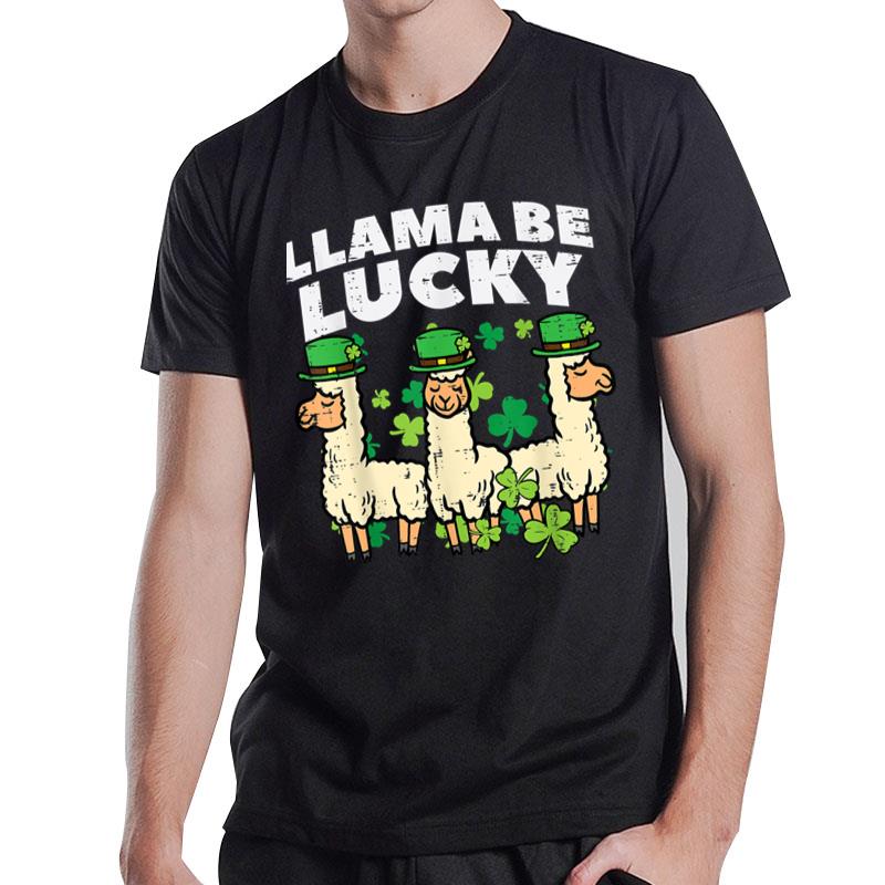 St Patricks Day Llama Be Lucky Saint Pattys Men Women Kids T-Shirt