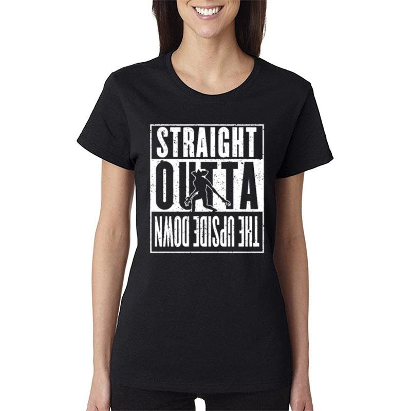 Straight Outta Upside Down Stranger Things Women T-Shirt