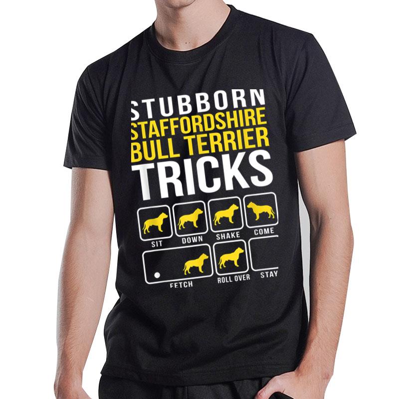 Stubborn Staffordshire Bull Terrier Tricks T-Shirt