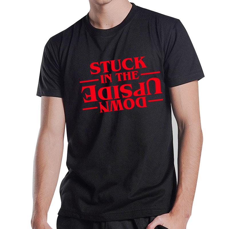 Stuck In The Upside Down T-Shirt