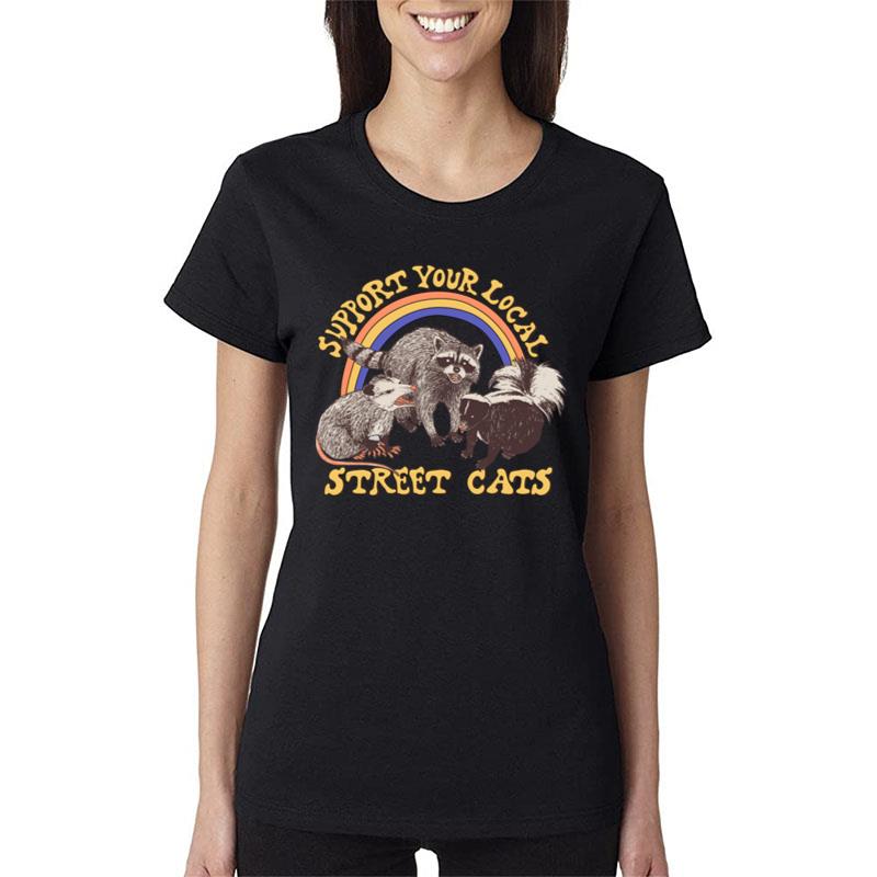 Support Your Local Street Cats Women T-Shirt