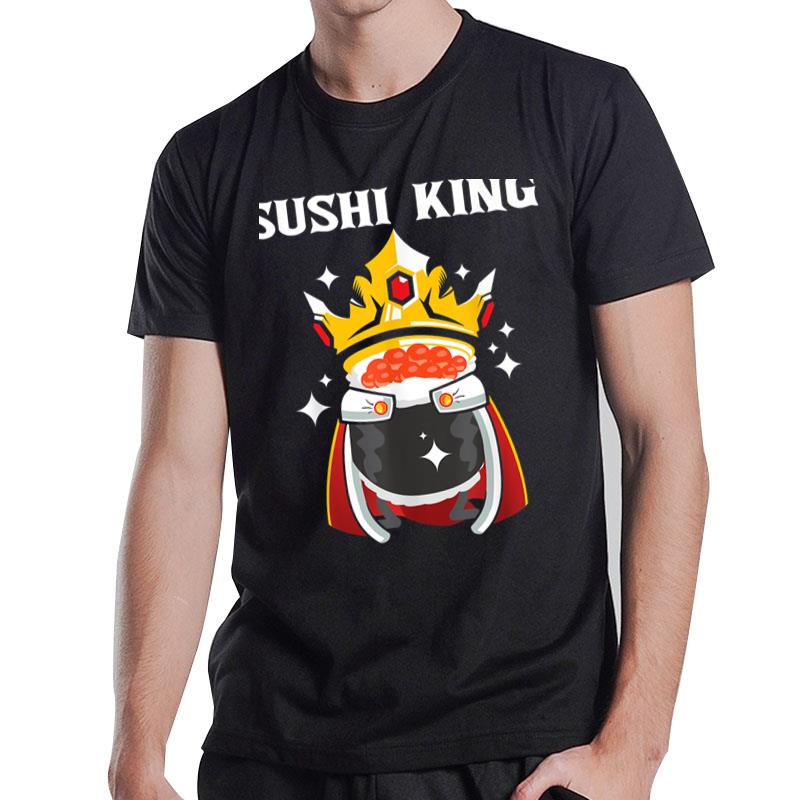 Sushi King Kawaii Japan Japanese Food Lover Cuisine Chef T-Shirt