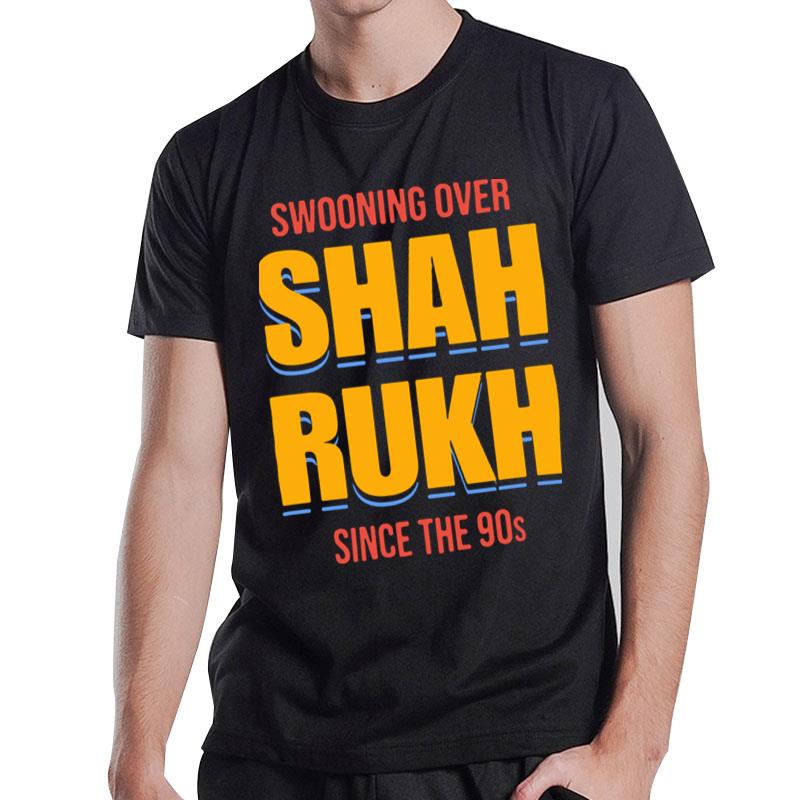 Swooning Over Shah Rukh T-Shirt