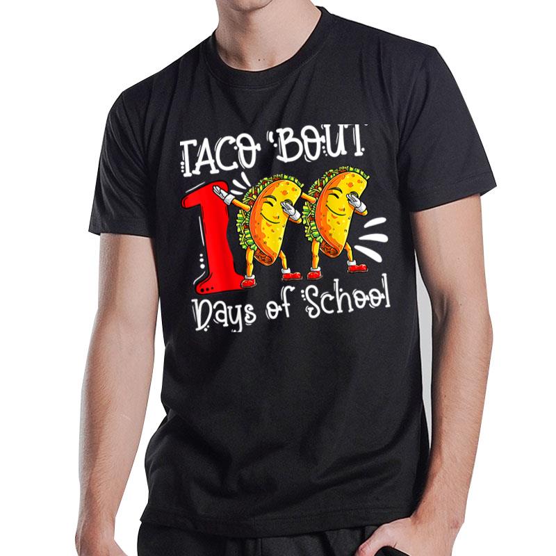 Taco Bout 100 Days Of School Funny Tacos Teacher Student T-Shirt