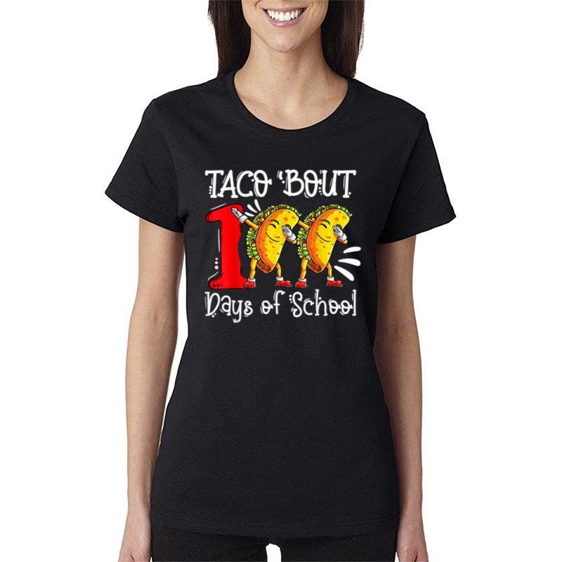 Taco Bout 100 Days Of School Funny Tacos Teacher Student Women T-Shirt