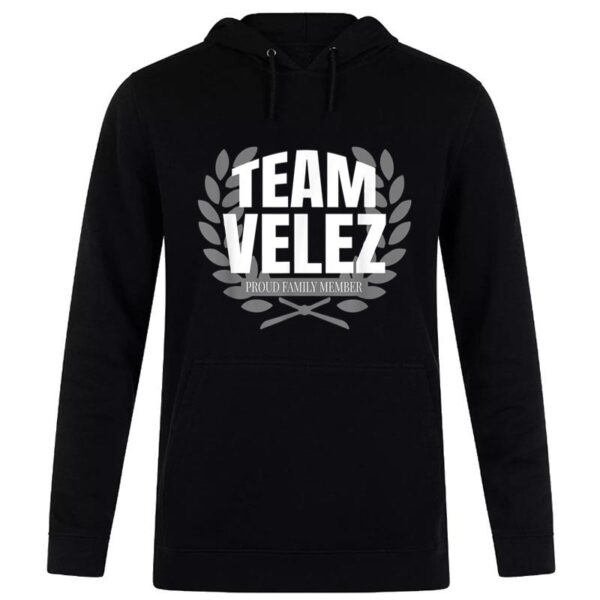 Team Velez Proud Family Member Velez Hoodie