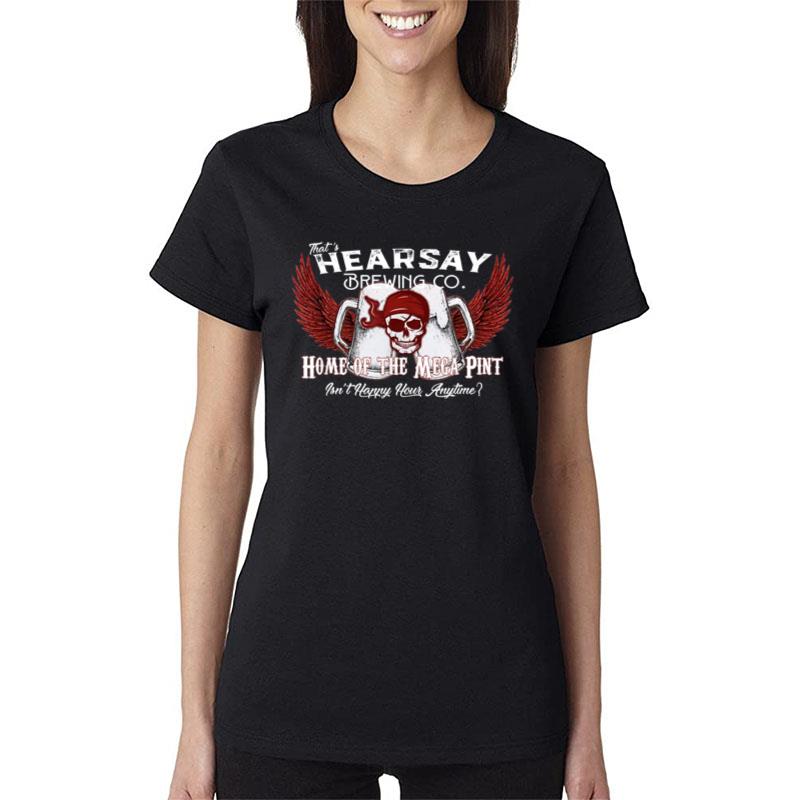 That'S Hearsay Brewing Co Home Of The Mega Pint Funny Skull Women T-Shirt