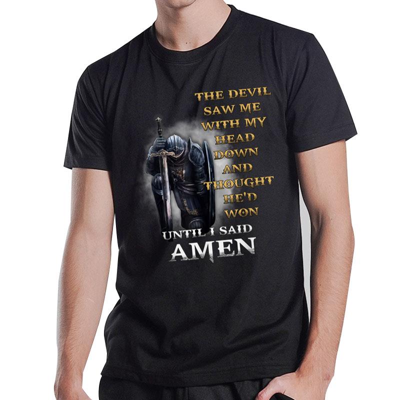 The Devil Saw Me With My Head Down Until I Said Amen Retro T-Shirt