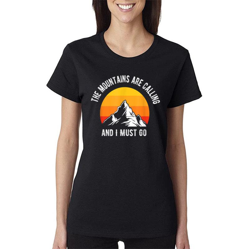 The Mountains Are Calling And I Must Go Funny Hiking Quotes Women T-Shirt