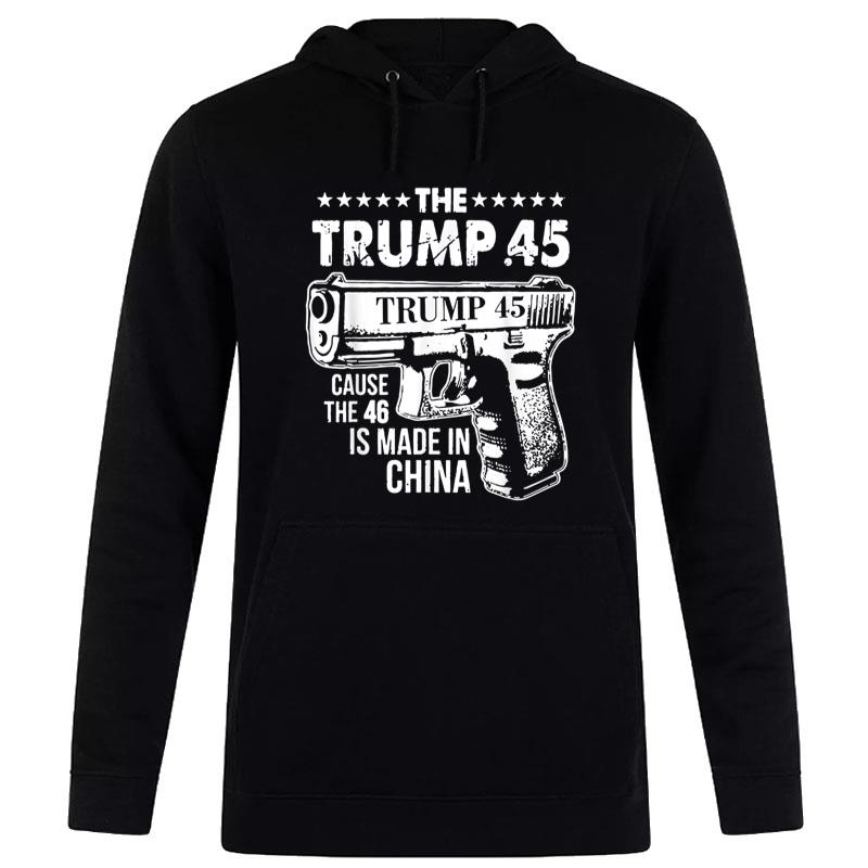 The Trump 45 Cause The 46 Is Made In China Women T-Shirt