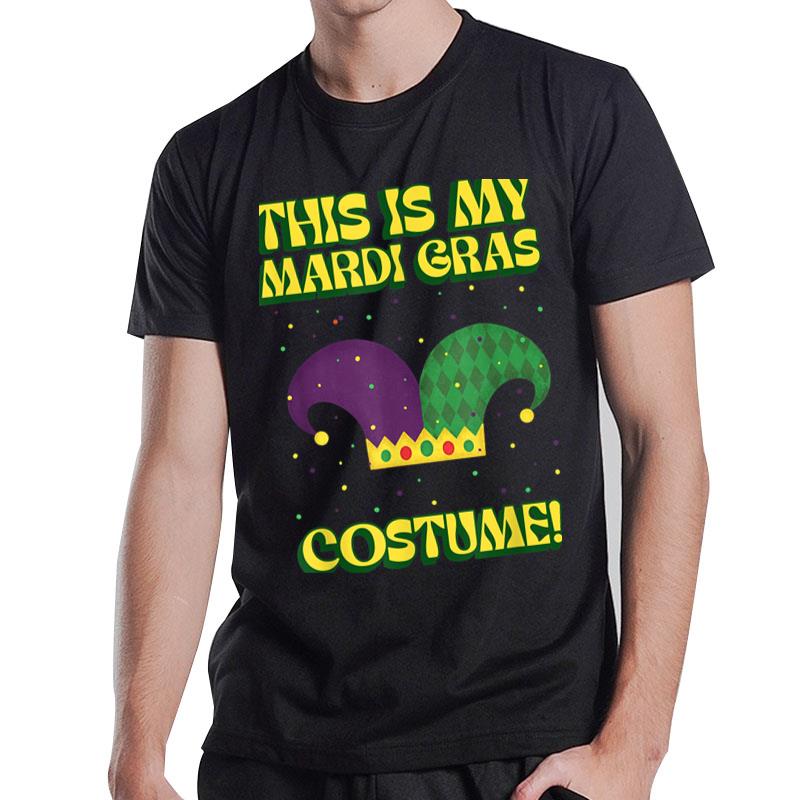 This Is My Mardi Gras Costume New Orleans Carnival T-Shirt