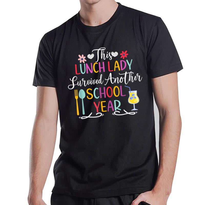 This Lunch Lady Survived Lunch Lady Last Day Of School T-Shirt