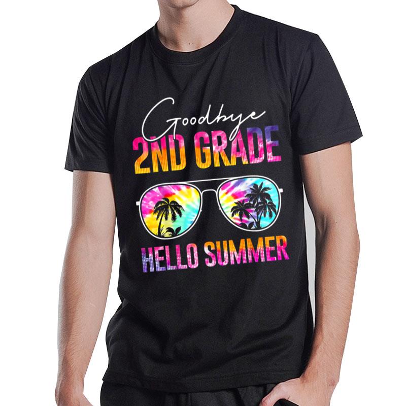 Tie Dye Goodbye 2nd Grade Hello Summer Last Day Of School T-Shirt