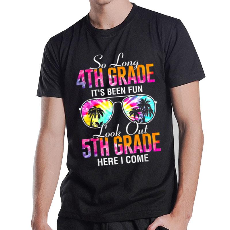 Tie Dye So Long 4th Grade 5th Grade Here I Come Teacher T-Shirt