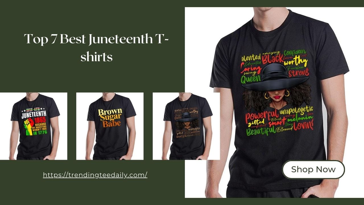 Top 7 Best Juneteenth T-shirts