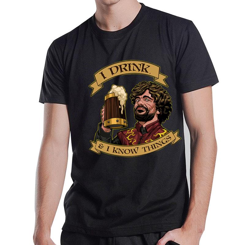 Tyrion Lannister I Drink And I Know Things T-Shirt