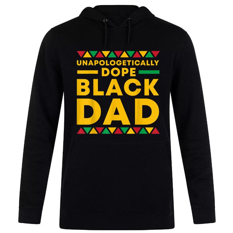 Unapologetically Dope Black Dad African American Pride Hoodie