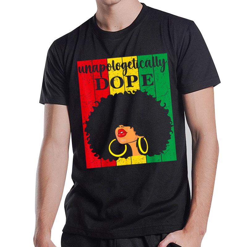 Unapologetically Dope Black History Month Juneteenth T-Shirt